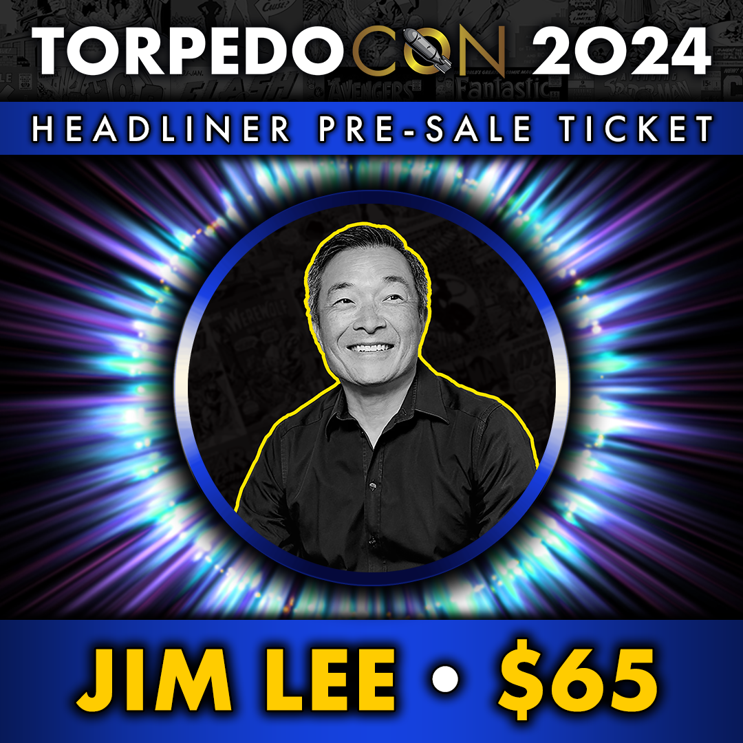 Torpedo Con 2024 Jim Lee Signature Pre-Sale