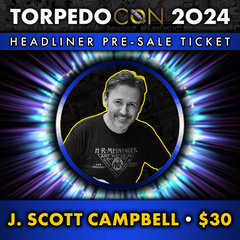 Torpedo Con 2024 J. Scott Campbell Signature Pre-Sale