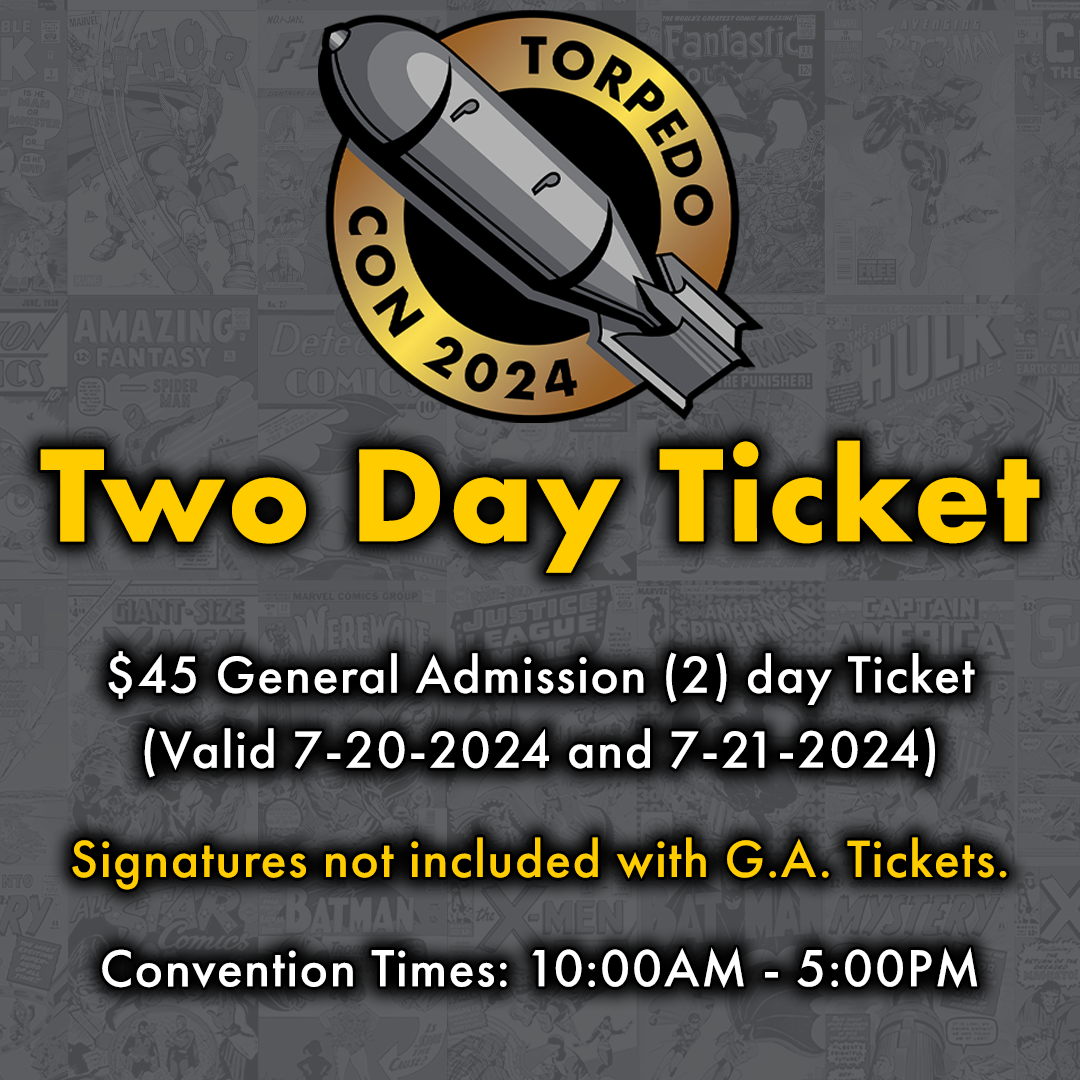 Two Day - Torpedo Con 2024 General Admission Ticket