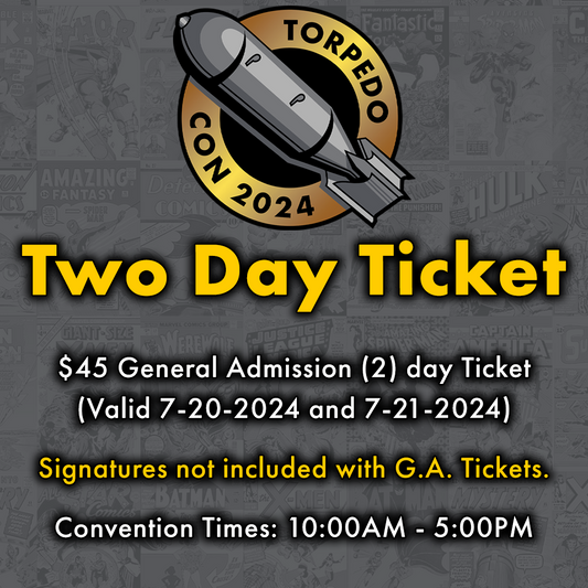 Two Day - Torpedo Con 2024 General Admission Ticket