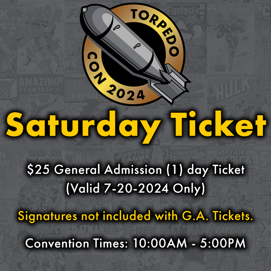 Saturday - Torpedo Con 2024 General Admission Ticket