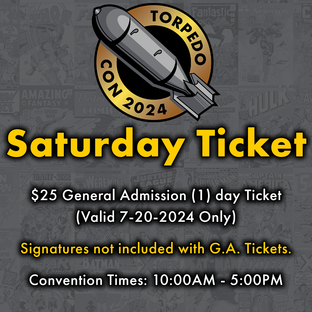 Saturday Torpedo Con 2024 General Admission Ticket Torpedo Comics