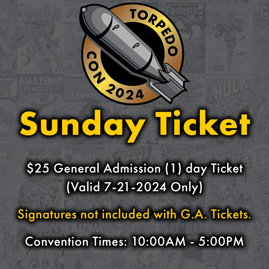 Sunday - Torpedo Con 2024 General Admission Ticket